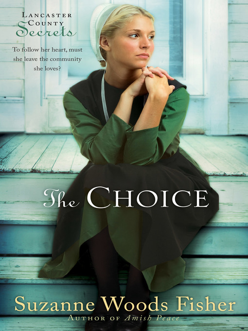 Title details for The Choice by Suzanne Woods Fisher - Available